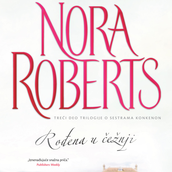 Novi roman Nore Roberts: "Rođena u čežnji"